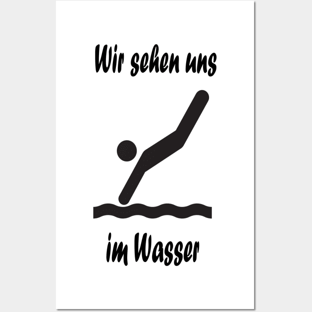 Wir sehen uns im Wasser Wall Art by NT85